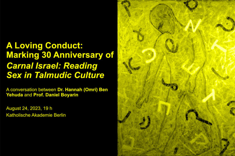 A Loving Conduct: Marking 30 Anniversary of Carnal Israel: Reading Sex in Talmudic Culture